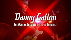 Danny Gatton -The World's Greatest Unknown Guitarist