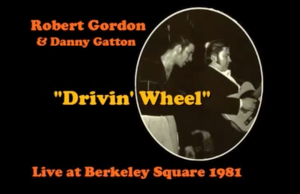 Danny Gatton & Robert Gorden "Drivin' Wheel"